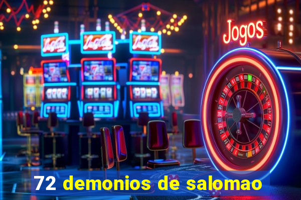 72 demonios de salomao